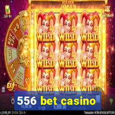 556 bet casino